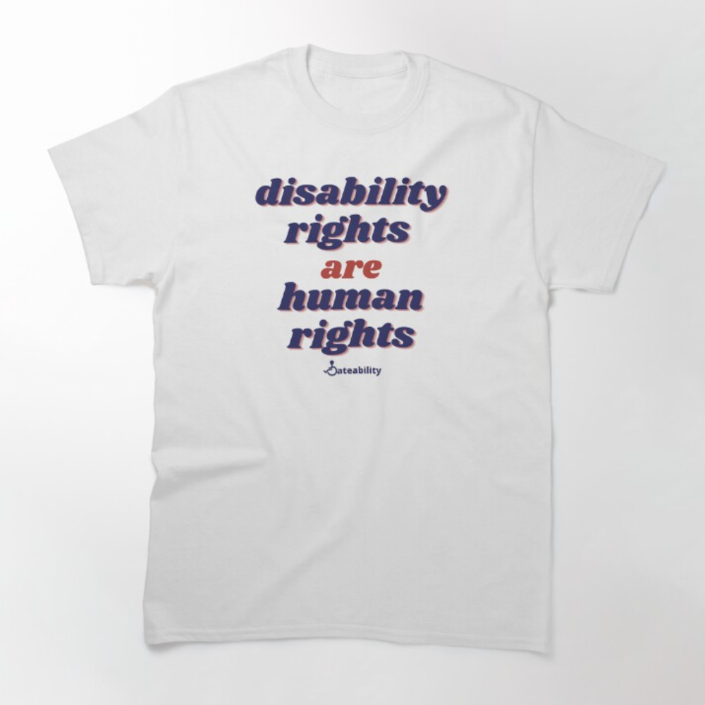 A white shirt that reads, "Disability rights are human rights" with the Dateability logo below.