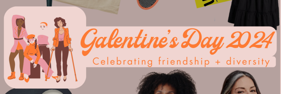 A light pink background with products from Dateability, LoveSeen, Guide Beauty, Cleanlogic, Hill House Home, Lingua France, and No Limbits. There are two cutouts of Dr. Akilah Cadet and Stacy London. In the middle there is a banner with a sketch of diverse women with text that says, “Galentine’s Day 2024. Celebrating friendship and diversity.”
