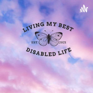 Click here to listen to Living my Best Disabled Life podcast. 