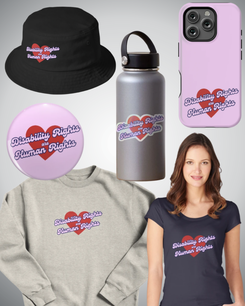 A collage of various merch products that show a red heart and pink text that says, "disability rights are human rights.'