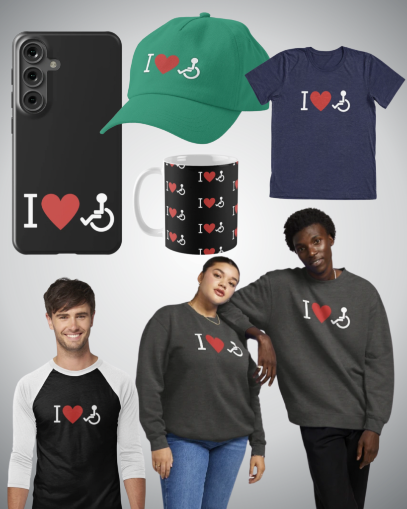 A collage of various merch products that say, "I Heart Disability Symbol."